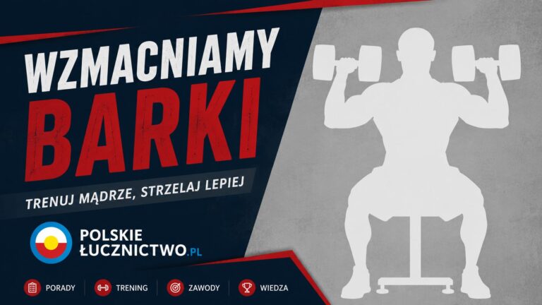 Wzmacniamy barki, ćwiczenia dla łuczników
